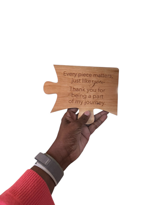 Puzzle Piece Appreciation Gift | Every Piece Matters - just like you!